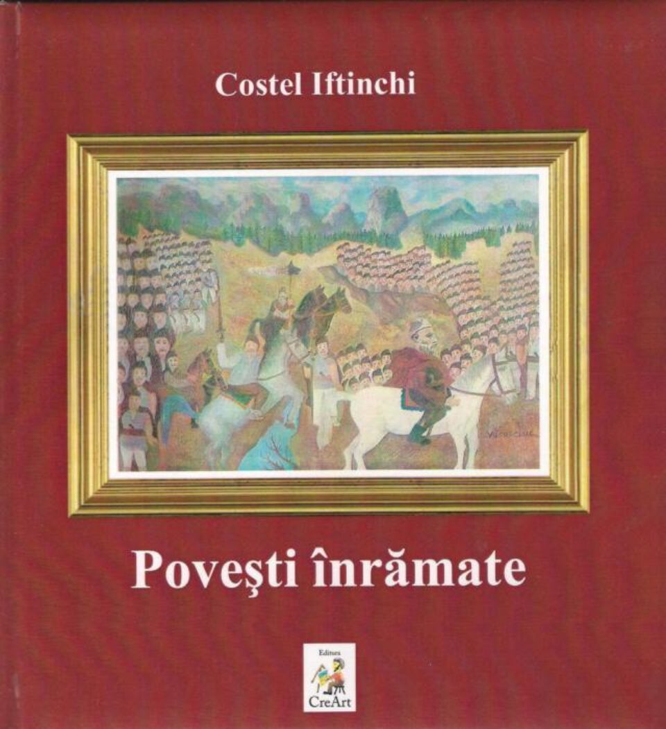 Costel Iftinchi: „Povești înrămate”