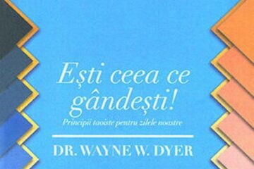 Wayne W. Dyer: „Ești ceea ce gândești”