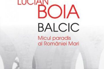 Lucian Boia: „Balcic. Micul paradis al României Mari”