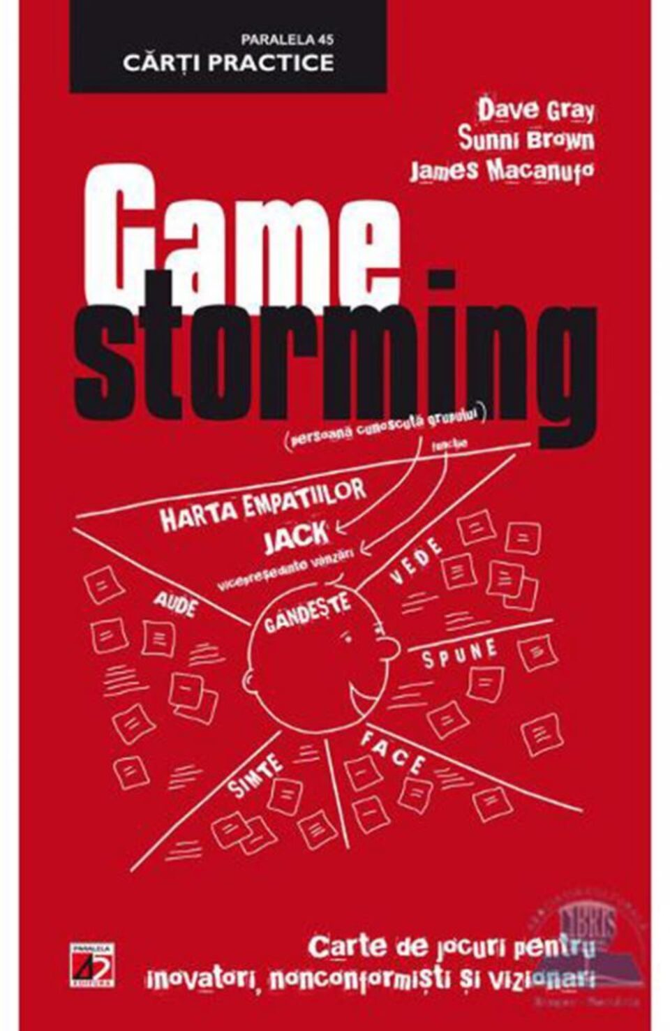 Dave Gray, Sunni Brown, James Macanufo: „Gamestorming”