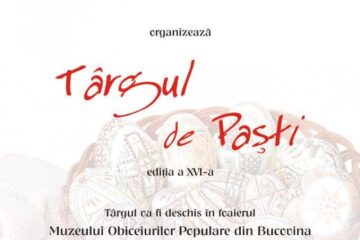 „Târgul de Paști”, ediția a XVI-a, astăzi, la Gura Humorului