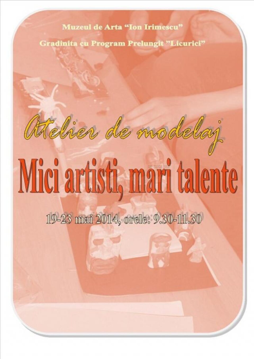 Atelierul de modelaj „Mici artiști, mai talente”, la Fălticeni