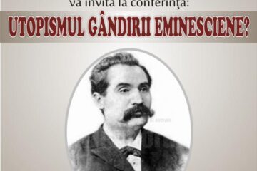 Conferința „Utopismul gândirii eminesciene?”