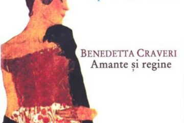 Benedetta Craveri: „Amante și regine”