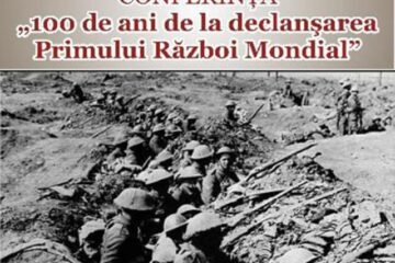 Conferința „100 de ani de la declanșarea Primului Război Mondial”