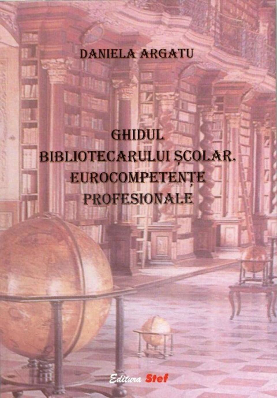 „Ghidul bibliotecarului școlar, eurocompetențe profesionale”