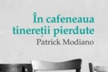 Patrick Modiano: „În cafeneaua tinereții pierdute”