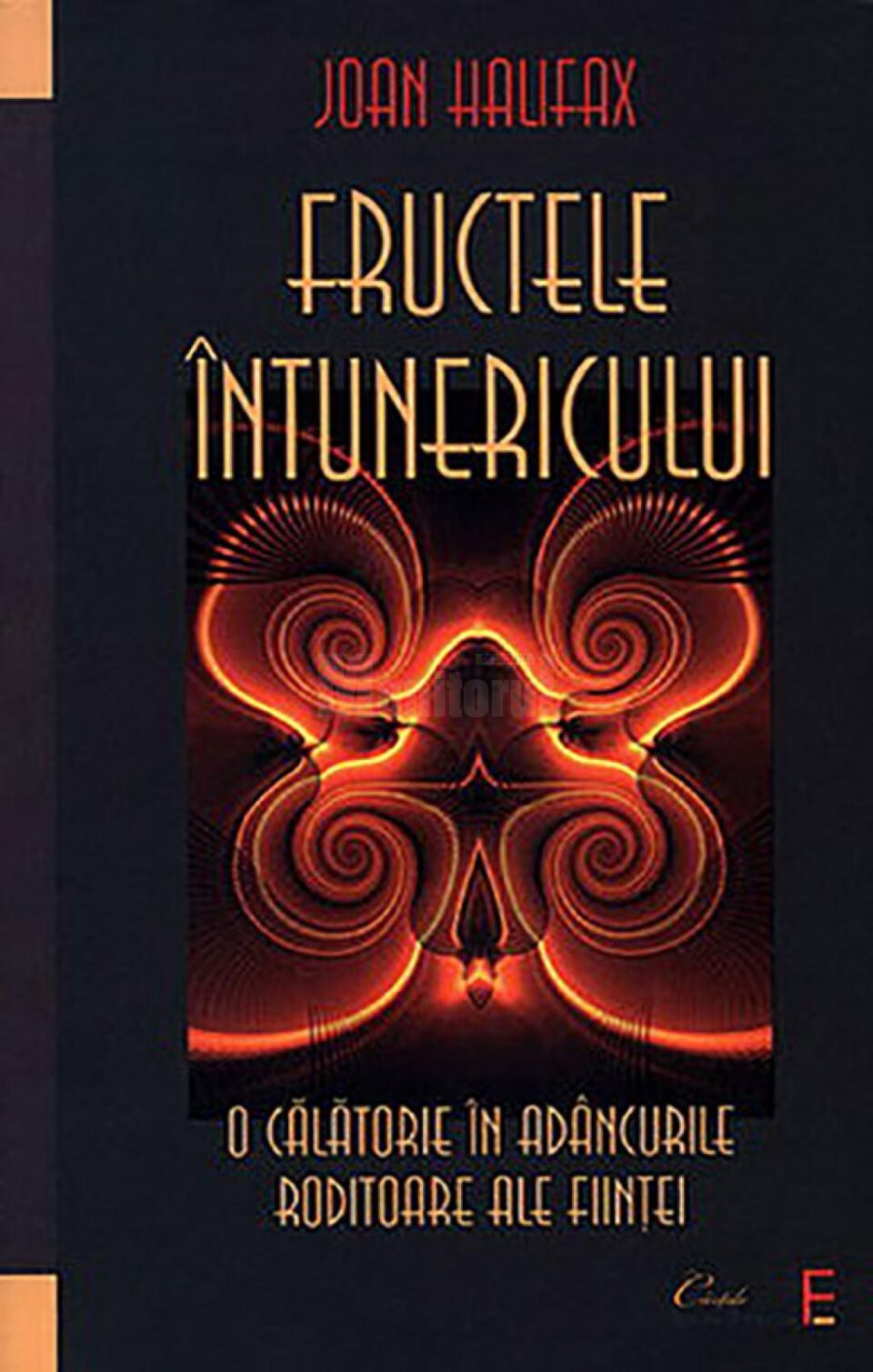Joan Halifax: „Fructele întunericului”