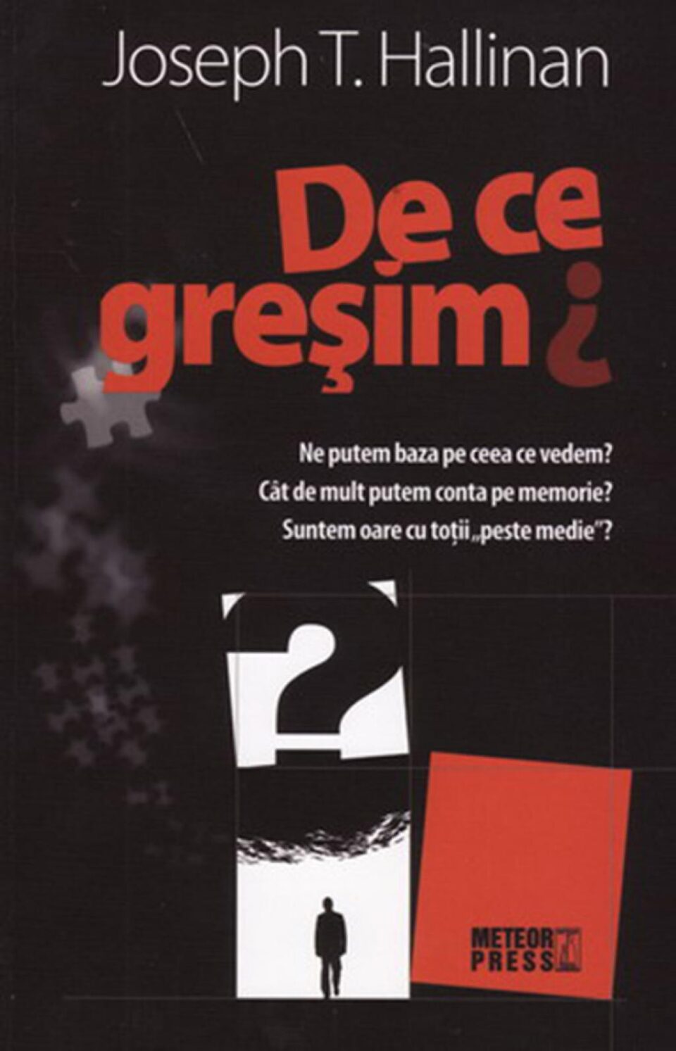 Joseph T. Hallinan: „De ce greșim?”