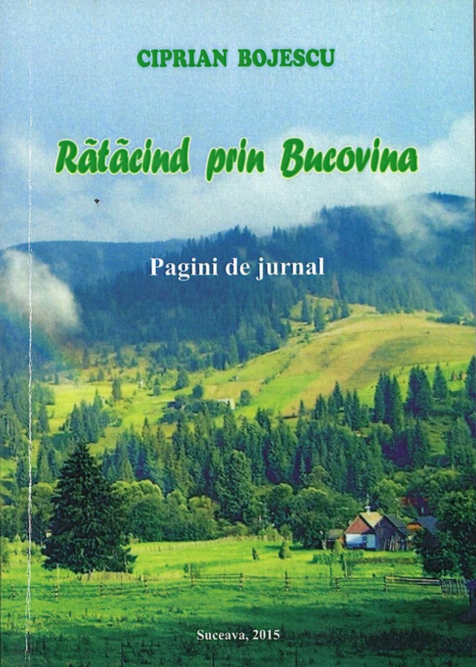 Ciprian Bojescu: „Rătăcind prin Bucovina”