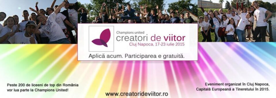 Liceenii suceveni cu performanțe deosebite pot să se înscrie la Proiectul „Creatori de viitor – Champions United 2015”