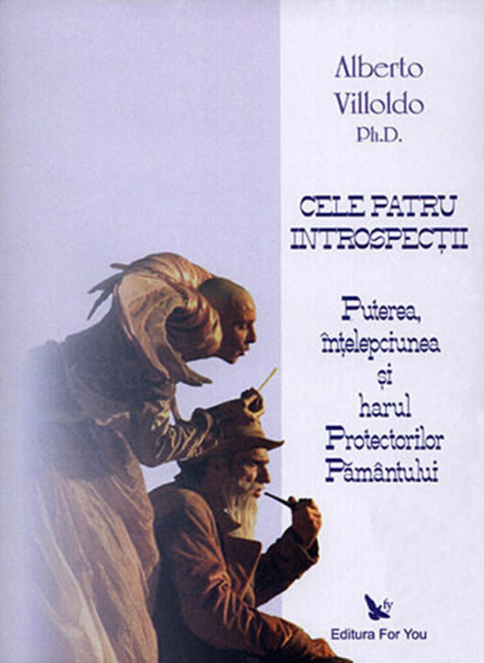 Alberto Villoldo: „Cele patru introspecții”