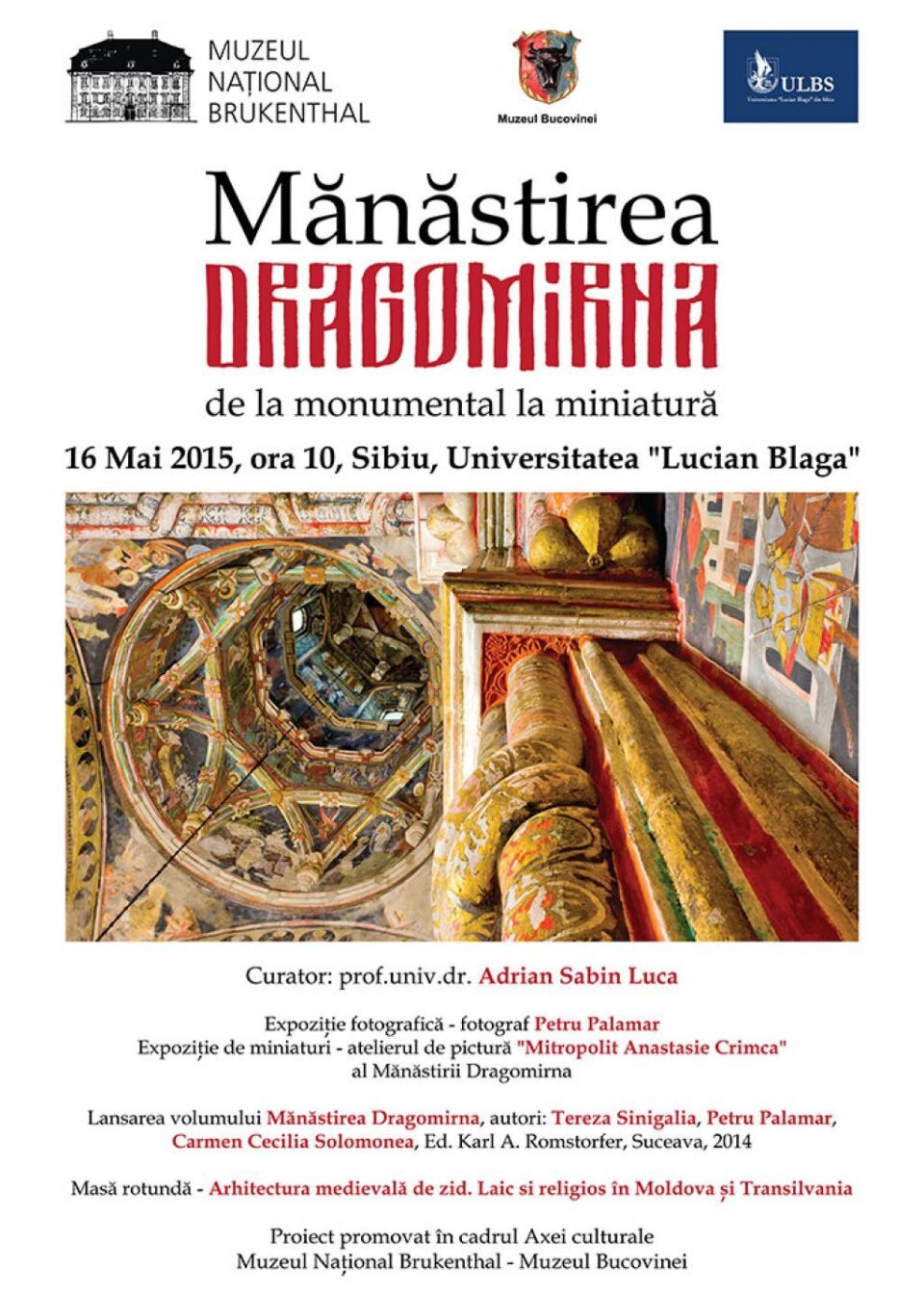 „Mănăstirea Dragomirna de la monumental la miniatură”, la Universitatea „Lucian Blaga” din Sibiu „Mănăstirea Dragomirna de la monumental la miniatură”, la Universitatea „Lucian Blaga” din Sibiu