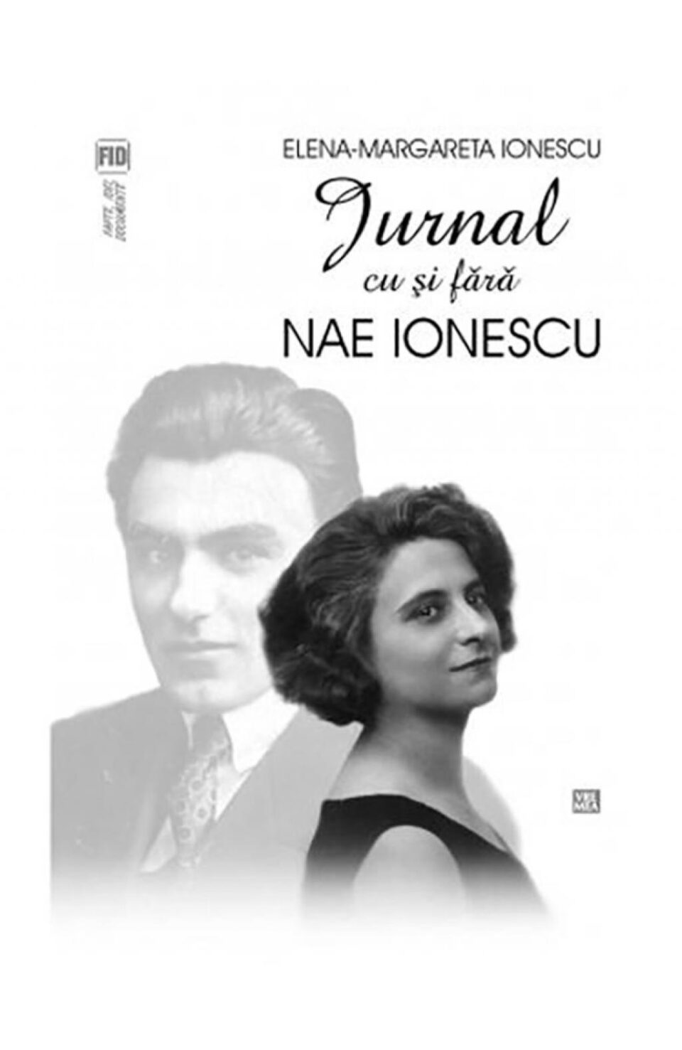 Elena-Margareta Ionescu: „Jurnal cu și fără Nae Ionescu”