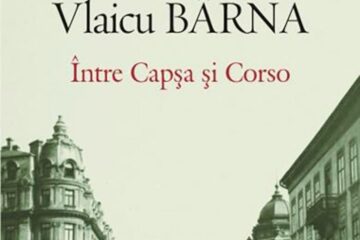 Vlaicu Bârna: „Între Capșa și Corso”