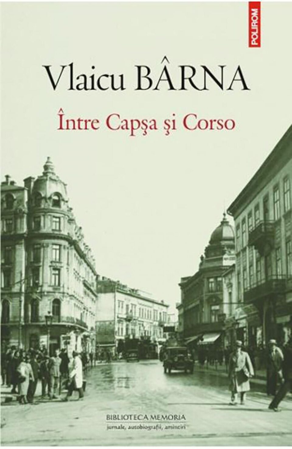 Vlaicu Bârna: „Între Capșa și Corso”