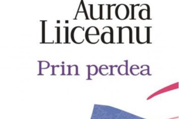 Aurora Liiceanu: „Prin perdea”