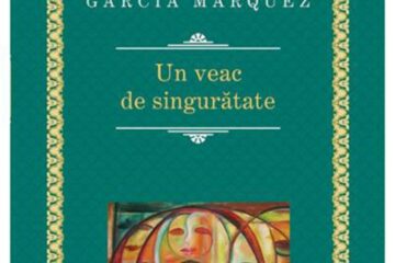 Gabriel García Márquez: „Un veac de singurătate”