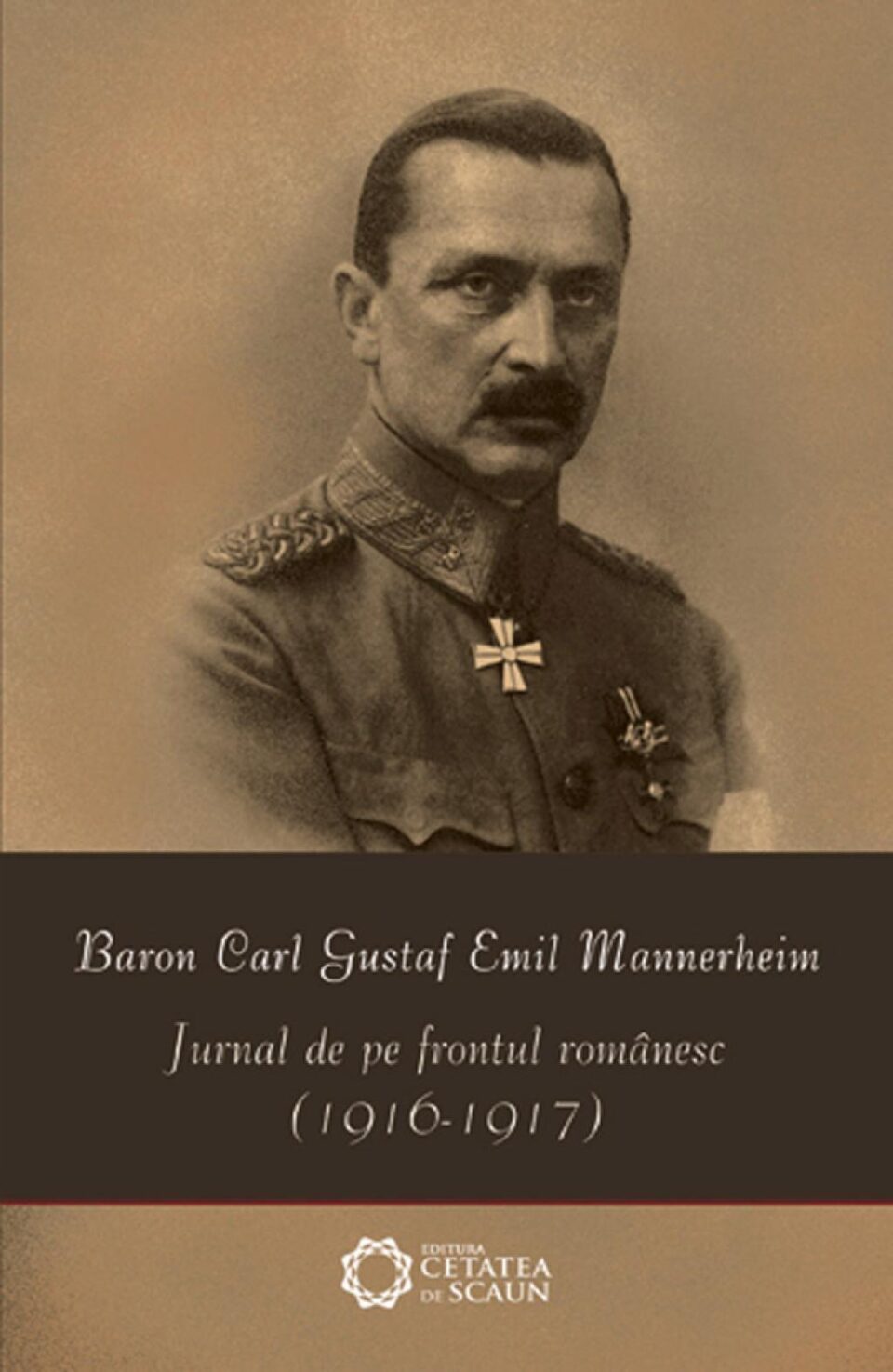 Silviu Miloiu: „Baron Carl Gustaf Emil Mannerheim - Jurnal de pe frontul românesc (1916 - 1917)”