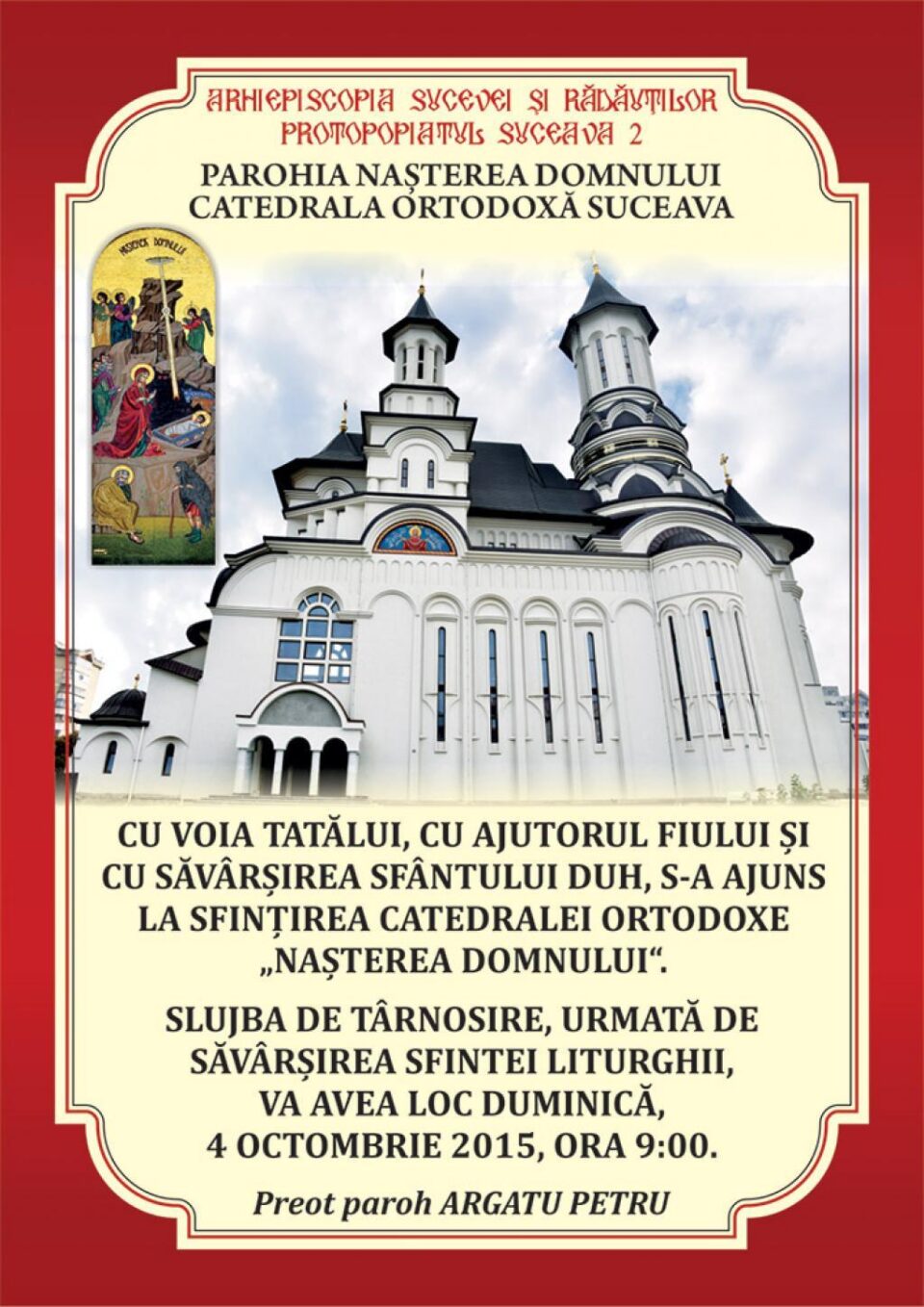 Catedrala „Nașterea Domnului” din Suceava va fi sfințită pe 4 octombrie Catedrala „Nașterea Domnului” din Suceava va fi sfințită pe 4 octombrie