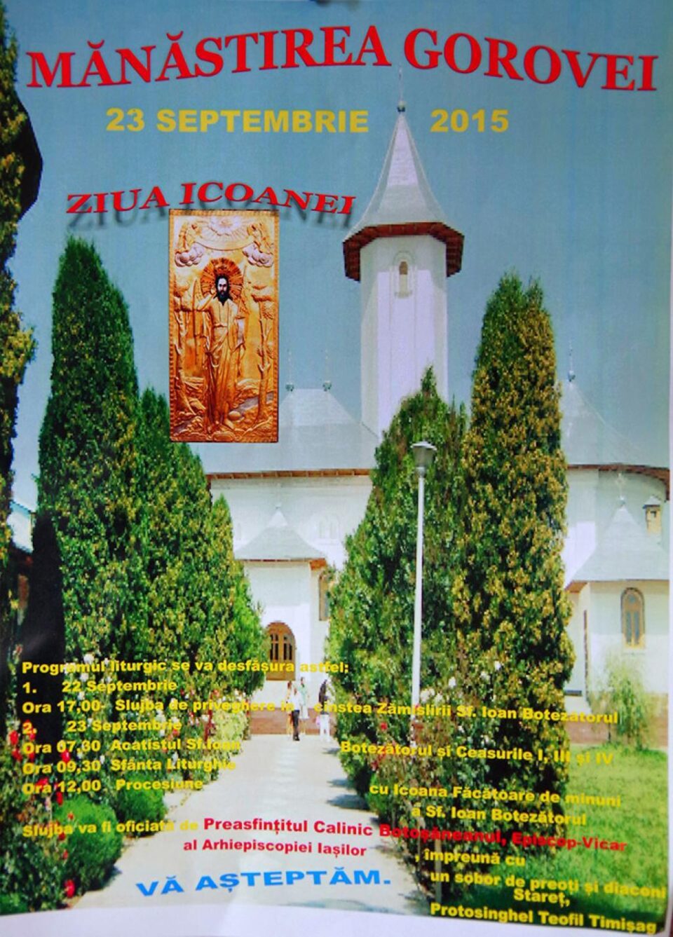 Ziua Icoanei Făcătoare de Minuni a Sfântului Ioan Botezătorul, pe 23 septembrie, la Mănăstirea Gorovei Ziua Icoanei Făcătoare de Minuni a Sfântului Ioan Botezătorul, pe 23 septembrie, la Mănăstirea Gorovei