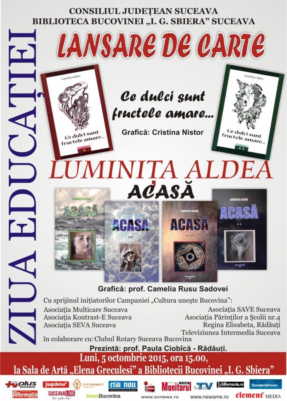 Cărțile „Acasă” și „Ce dulci sunt fructele amare...”, de Luminița Aldea, vor fi lansate la Biblioteca Bucovinei Cărțile „Acasă” și „Ce dulci sunt fructele amare...”, de Luminița Aldea, vor fi lansate la Biblioteca Bucovinei