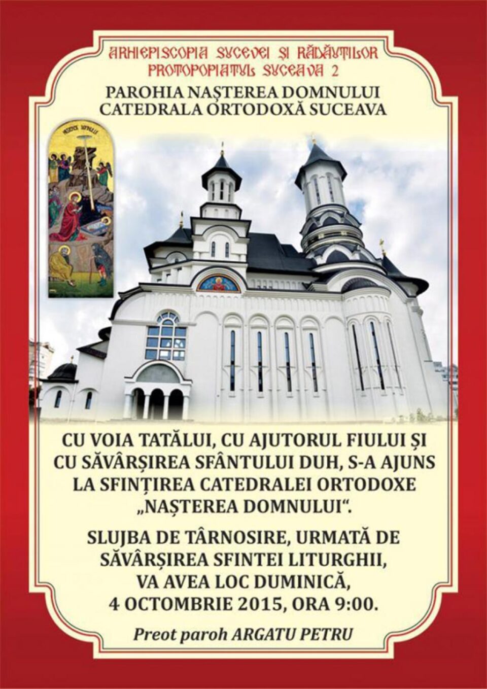 Catedrala „Nașterea Domnului” din Suceava va fi sfințită pe 4 octombrie Catedrala „Nașterea Domnului” din Suceava va fi sfințită pe 4 octombrie
