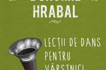Bohumil Hrabal: „Lecții de dans pentru vârstnici și avansați”