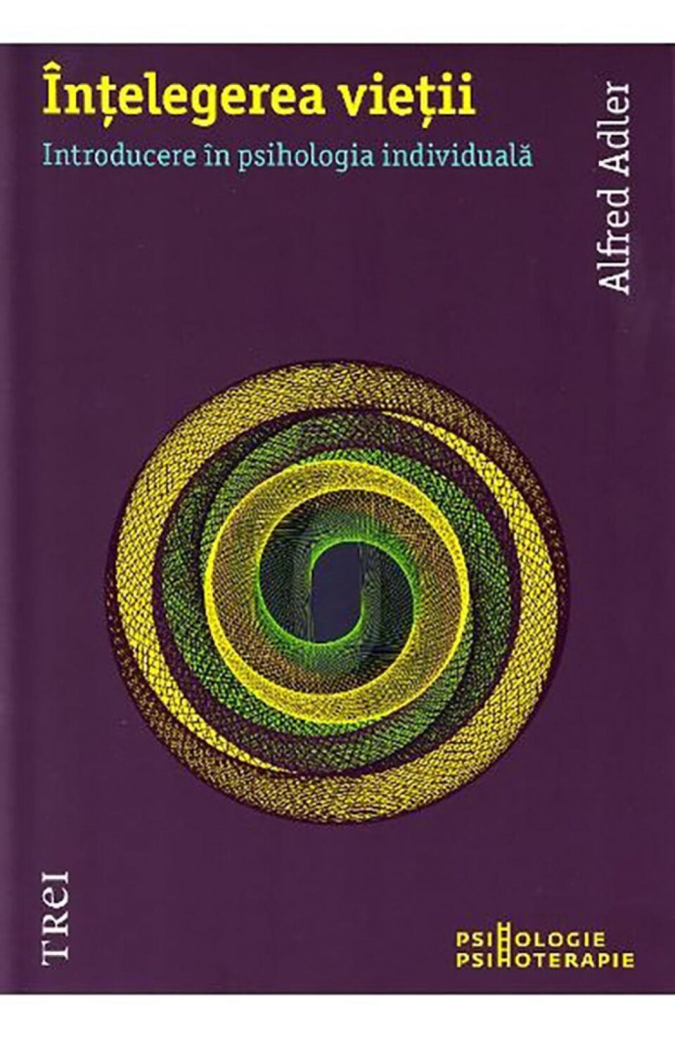 Alfred Adler: „Înțelegerea vieții”