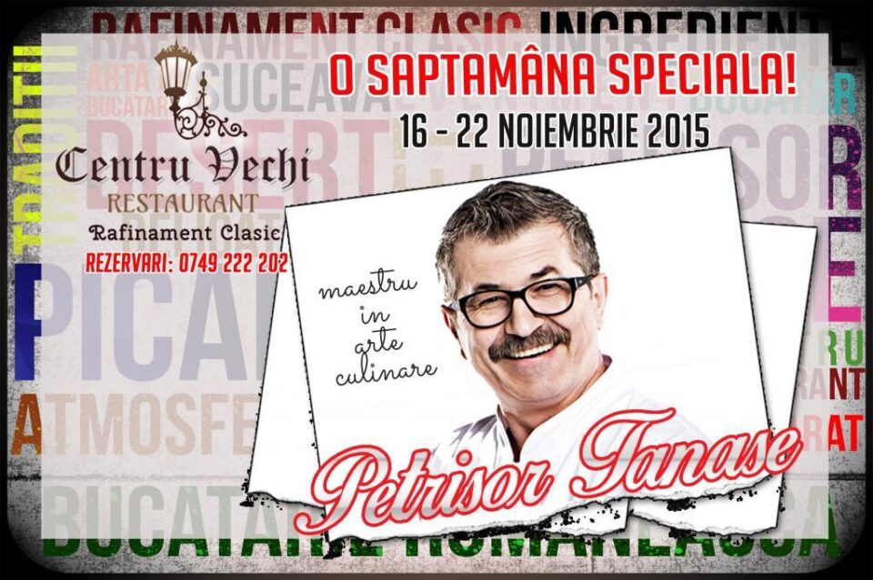 O săptămână specială la Restaurant Centru Vechi!