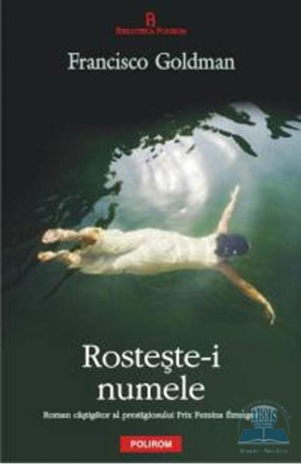 Francisco Goldman: „Rostește-i numele”