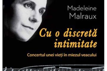 Madeleine Malraux: „Cu o discretă intimitate”