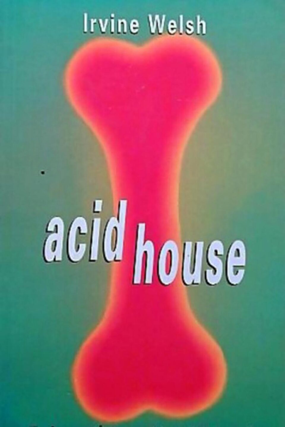 Irvine Welsh: „Acid House”