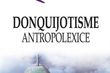 Mircea Băduț: „Donquijotisme antropolexice”