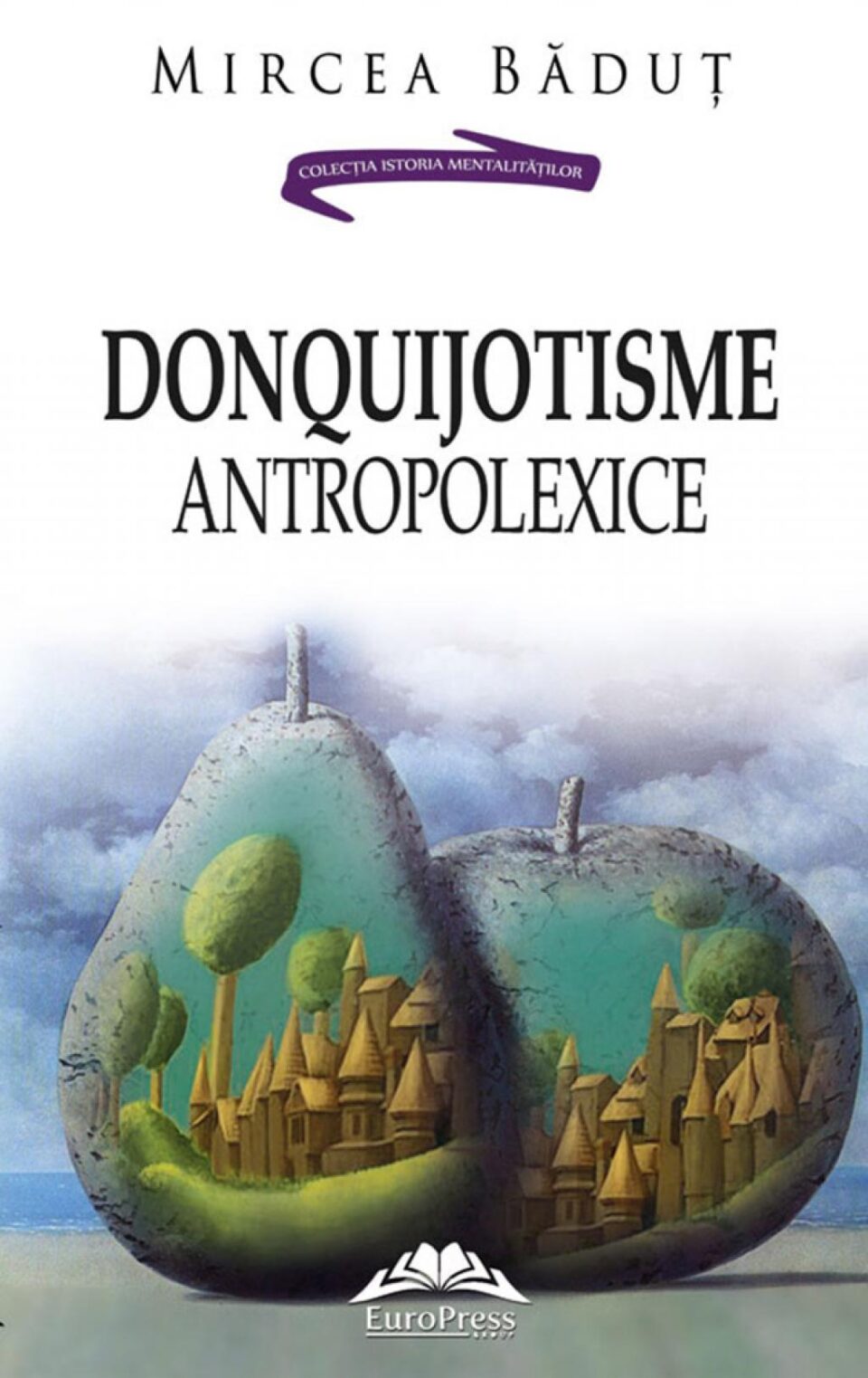 Mircea Băduț: „Donquijotisme antropolexice”