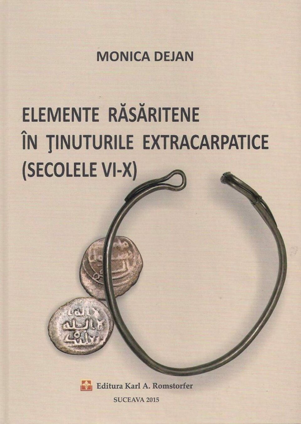 „Elemente răsăritene în ținuturile extracarpatice (secolele VI-X)”, la Editura Muzeului Bucovinei