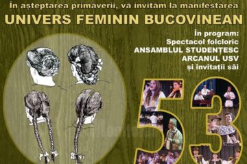 Spectacolul „Univers feminin bucovinean”, astăzi, la USV