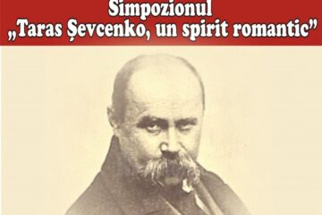 Simpozion aniversar „Taras Șevcenko, un spirit romantic”