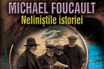 Mathieu Potte-Bonneville: „Michael Foucault. Neliniștile istoriei”