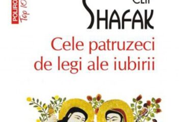 Elif Shafak: „Cele patruzeci de legi ale iubirii”