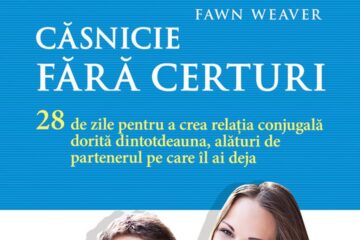 Căsnicie fără certuri. 28 de zile pentru a crea relația conjugală dorită dintotdeauna, alături de partenerul pe care îl ai deja