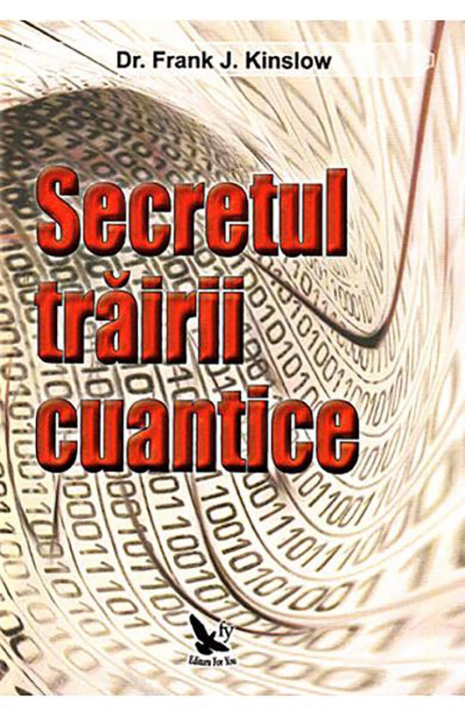 Frank J. Kinslow: „Secretul trăirii cuantice”