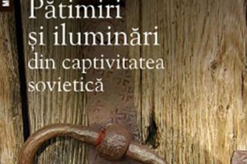 Radu Mărculescu: „Pătimiri și iluminări din captivitatea sovietică”