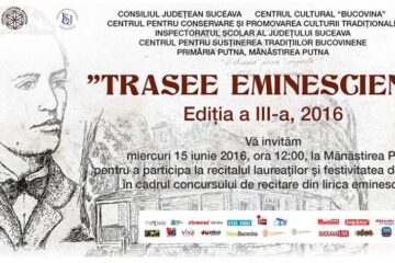 „Trasee eminesciene”, ediția a III-a, astăzi, la Mănăstirea Putna