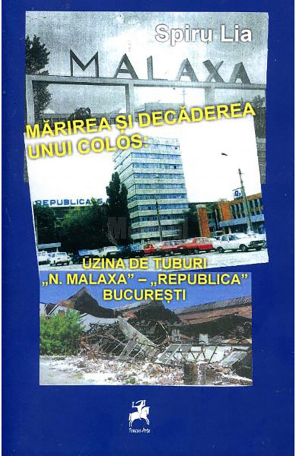 Spiru Lia: „Mărirea și decăderea unui colos...”