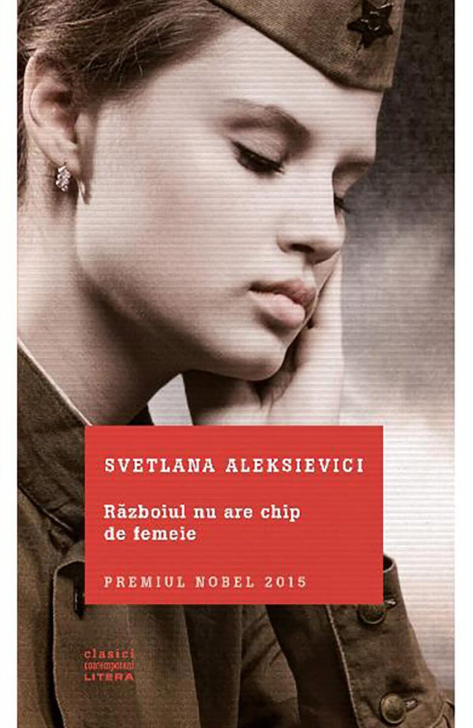 Svetlana Aleksievici: „Războiul nu are chip de femeie”