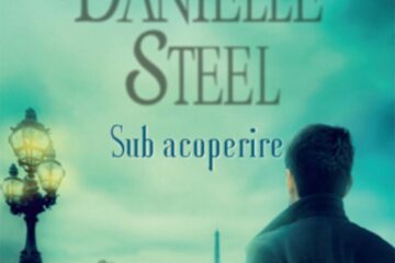 Un NOU titlu în colecția Blue Moon, "Sub acoperire", de Danielle Steel, disponibil acum la Editura Litera