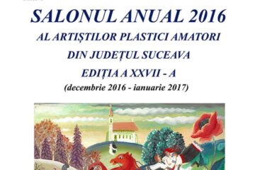 Vernisajul Salonului anual 2016 al artiștilor plastici amatori din județul Suceava