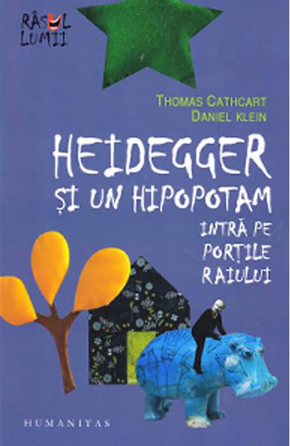 Thomas Cathcart și Daniel Klein: „Heidegger și un hipopotam intră pe Porțile Raiului” Thomas Cathcart și Daniel Klein: „Heidegger și un hipopotam intră pe Porțile Raiului”