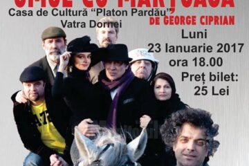 „Omul cu mârțoaga”, la Casa de Cultură din Vatra Dornei